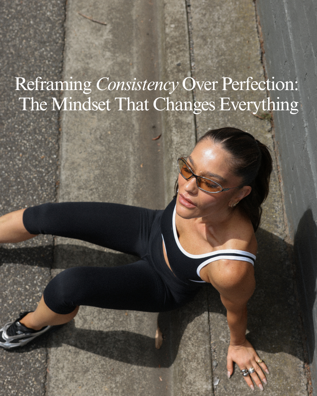 Reframing Consistency Over Perfection: The Mindset That Changes Everything