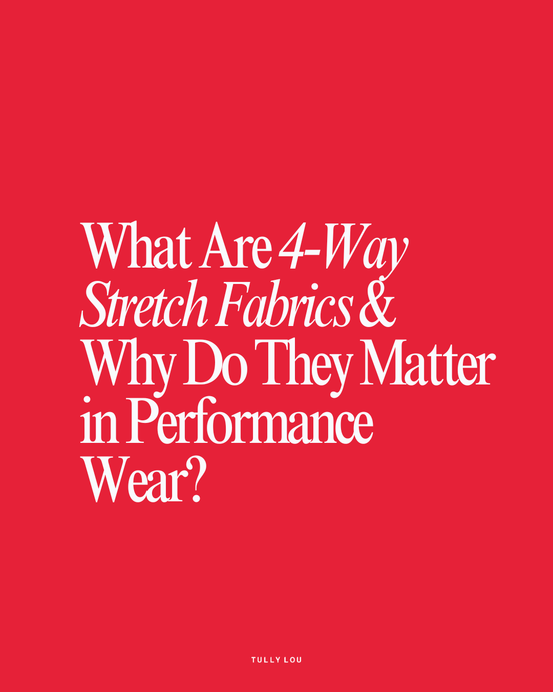 What Are 4-Way Stretch Fabrics & Why Do They Matter in Performance Wear?